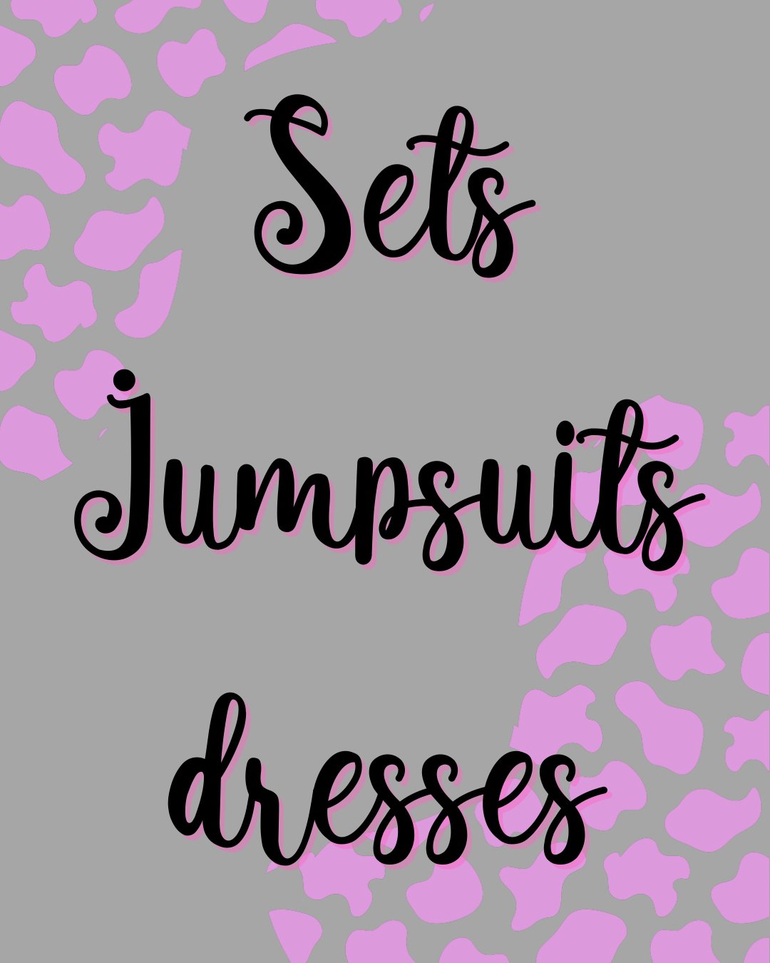 Sets, jumpsuits, dresses