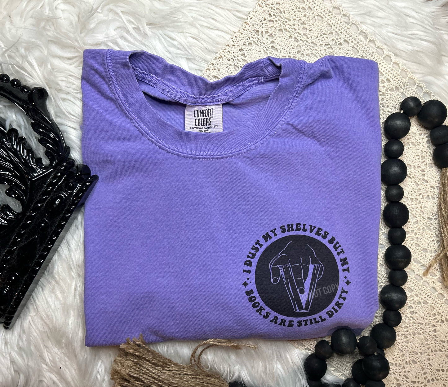 I Dust My Shelves Comfort Colors Tee