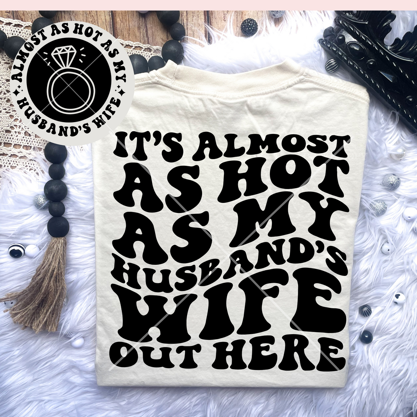 Almost as Hot as My Husband's Wife Comfort Colors Tee