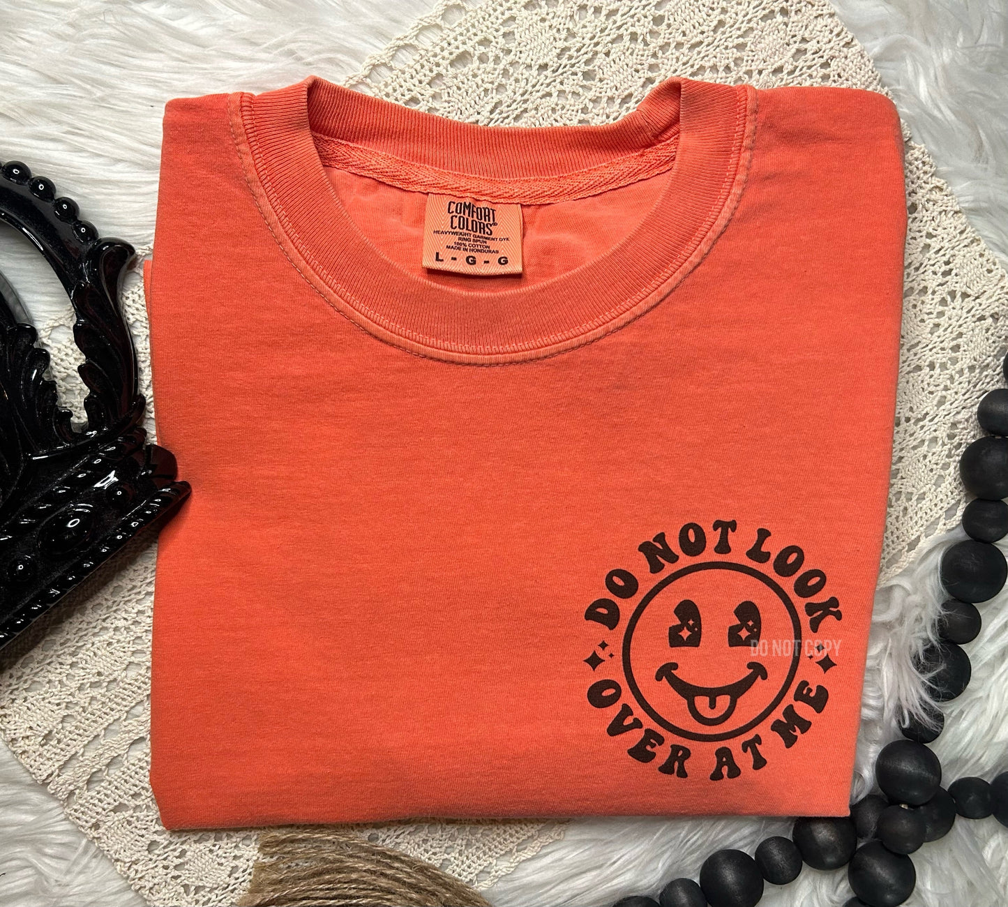 Dont look over at me Comfort Colors Tee