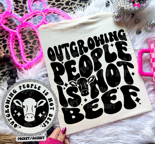 Outgrowing People is Not Beef Tshirt