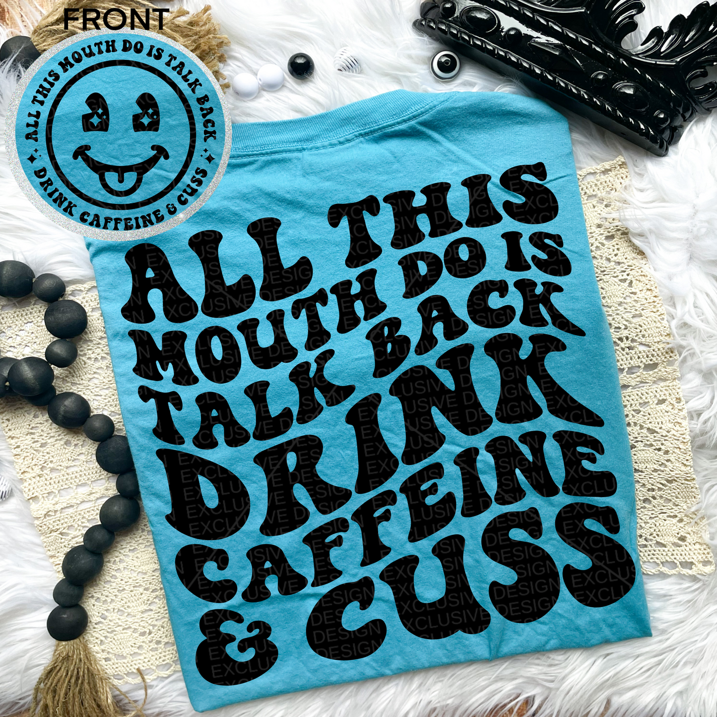 All This Mouth Do Comfort Colors Tee
