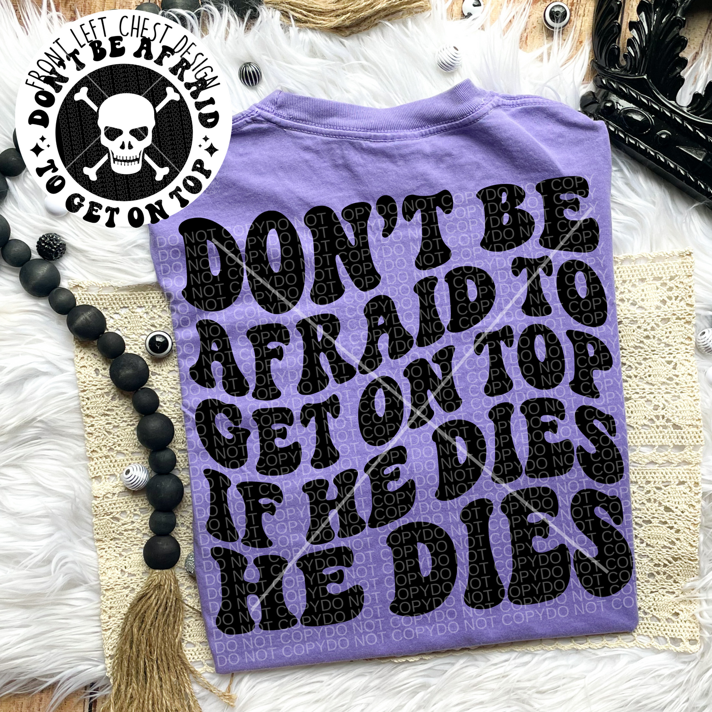 If he Dies he Dies Comfort Colors Tee