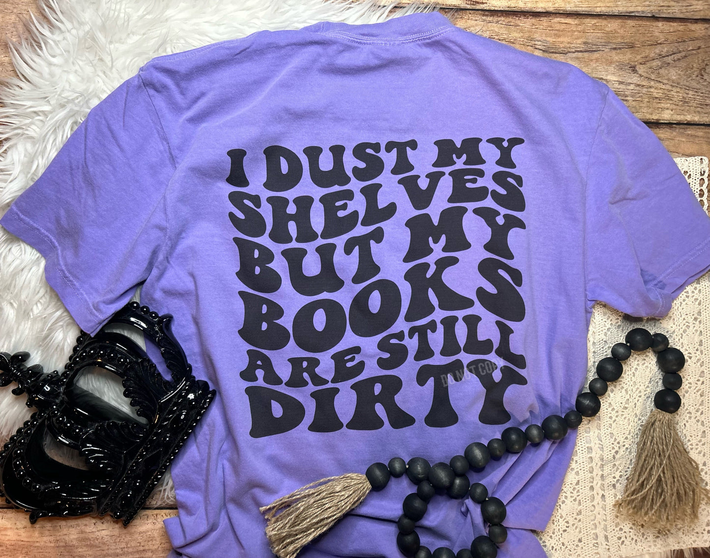 I Dust My Shelves Comfort Colors Tee