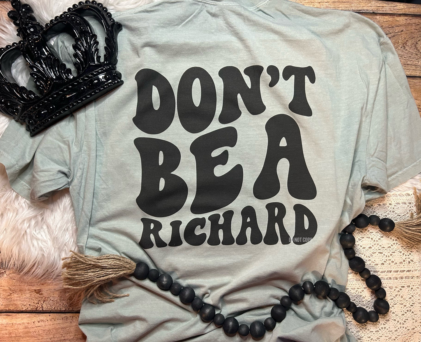 Don't Be a Richard Comfort Colors T-Shirt