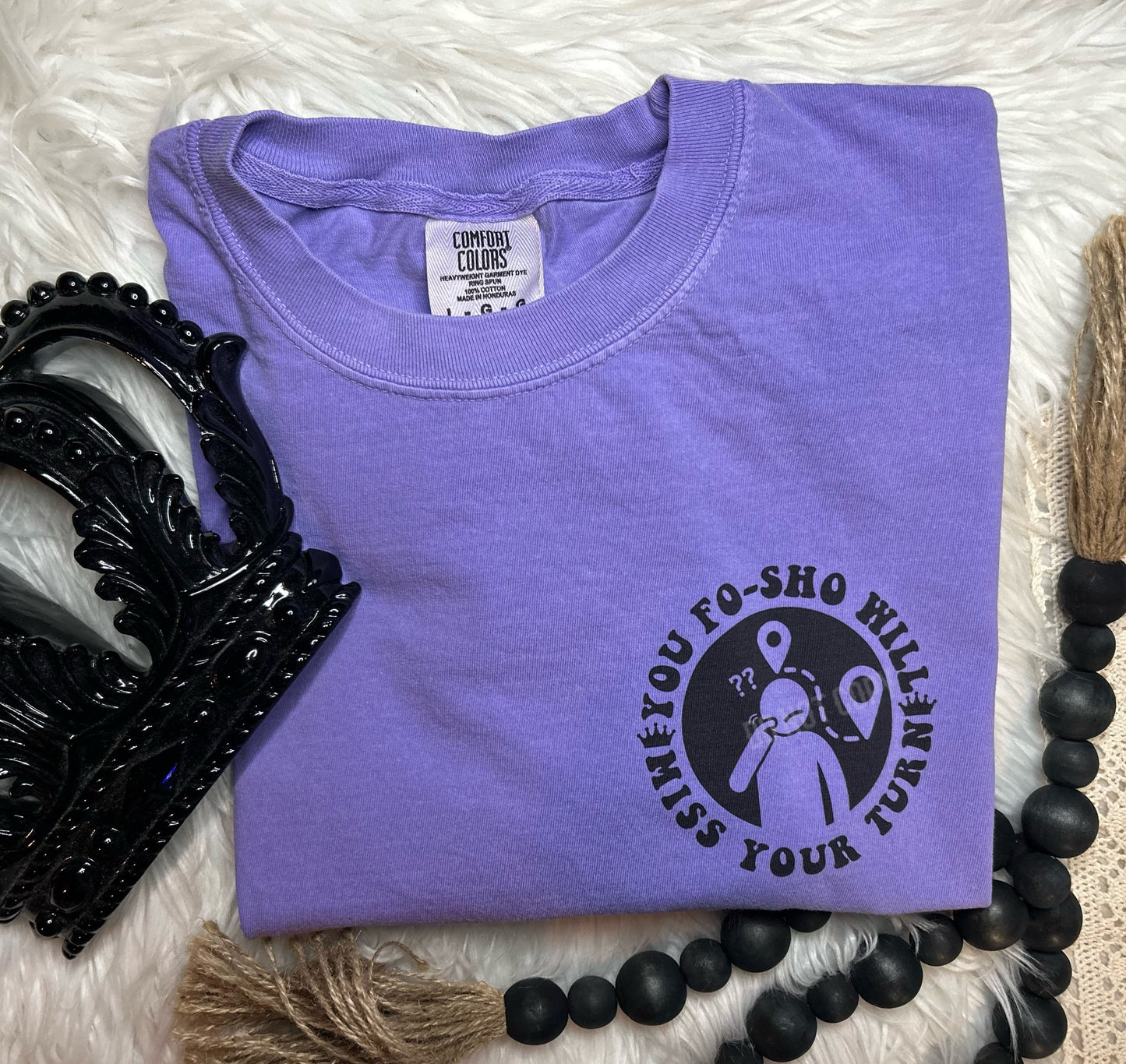 You fosho will miss your turn Comfort Colors Tee
