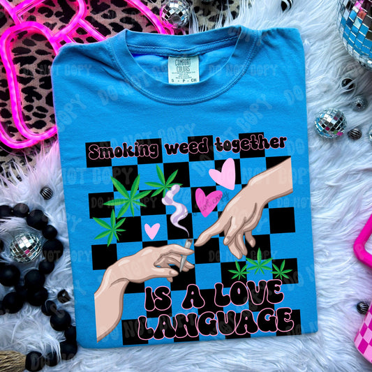 Smoking Weed together is a Love Language Tshirt