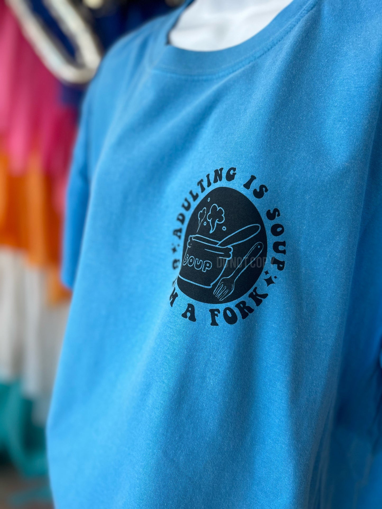 Adulting is Soup Comfort Colors Tee
