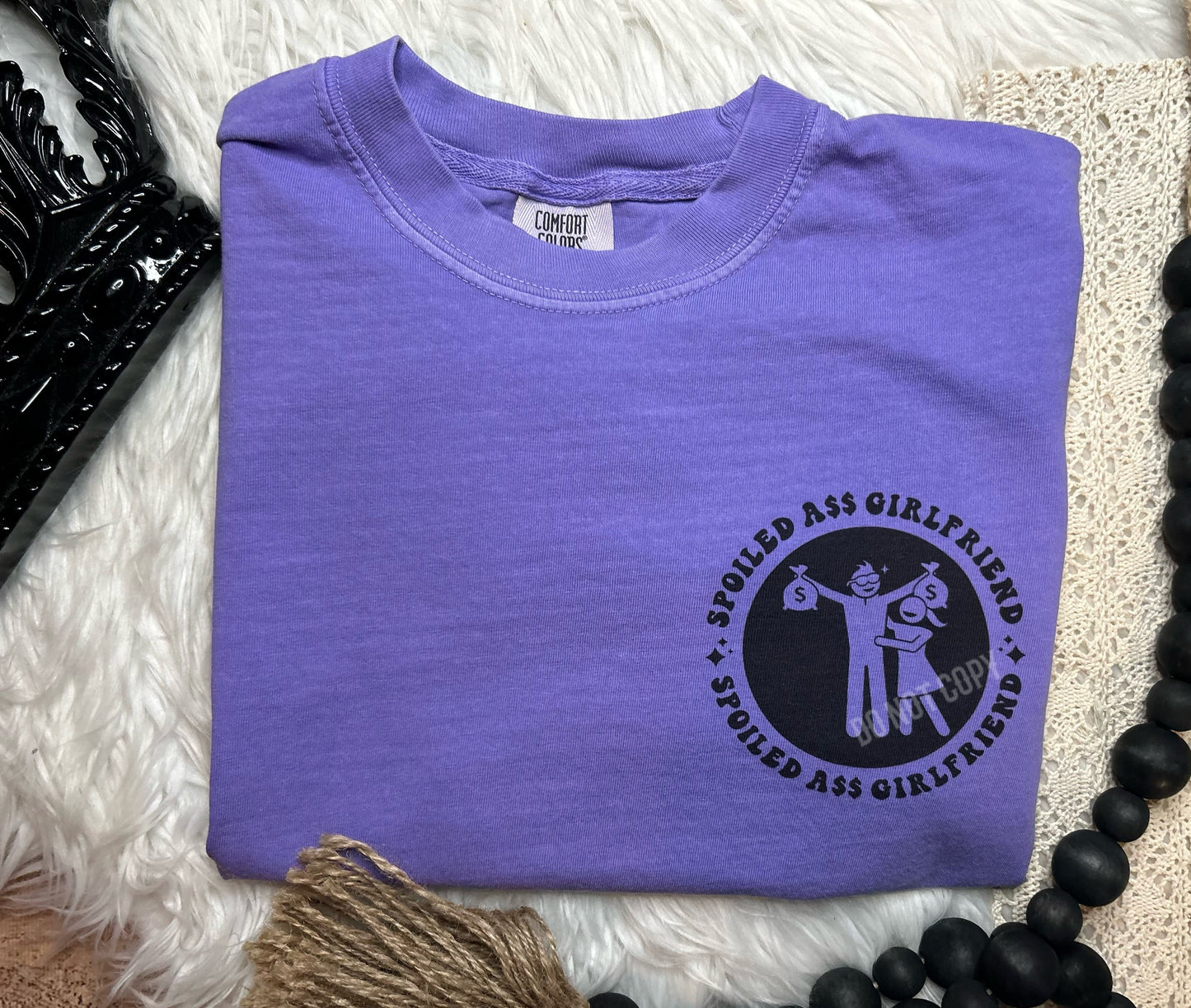 Somebody's Spoiled A$$ Girlfriend Comfort Colors T-Shirt