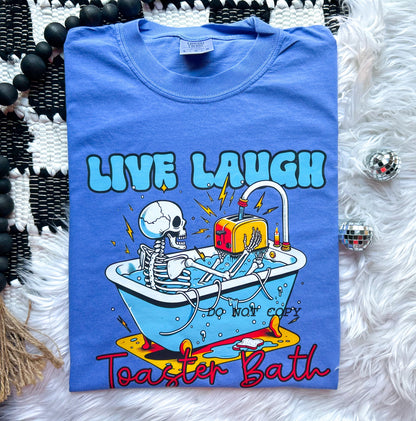 Live Laugh Toaster Bath Tshirt