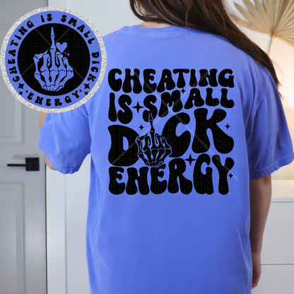Cheating is Small Dick Energy Comfort Colors Tee