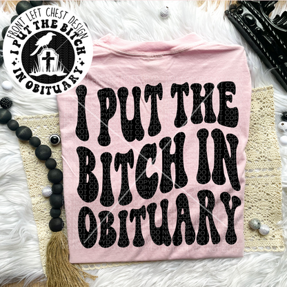 I put the Bitch in Obituary Comfort Colors Tee*