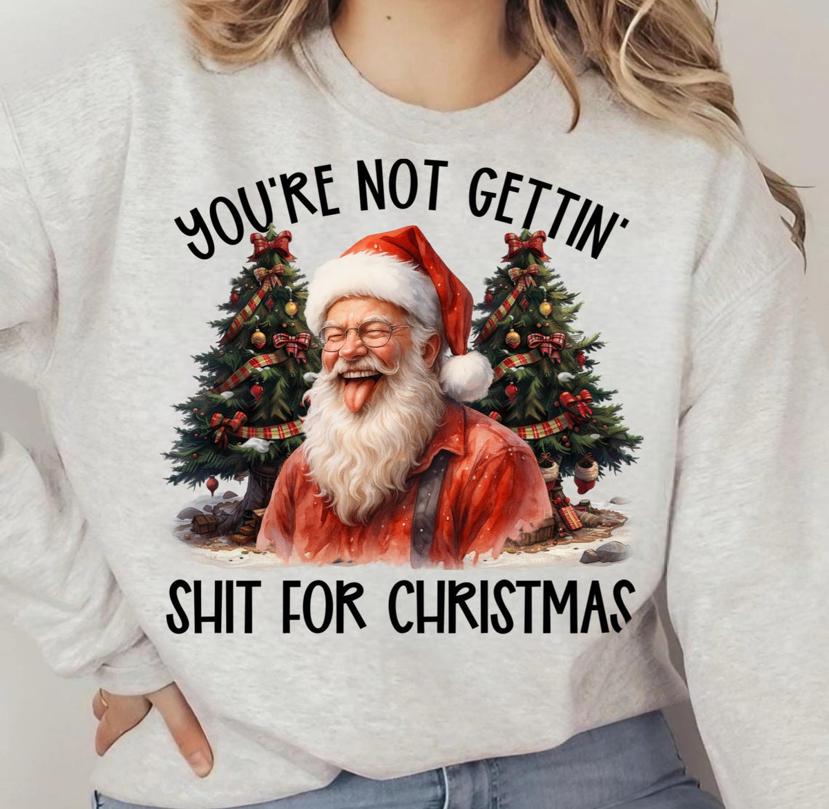 You’re Not Gettin’ Shit For Christmas