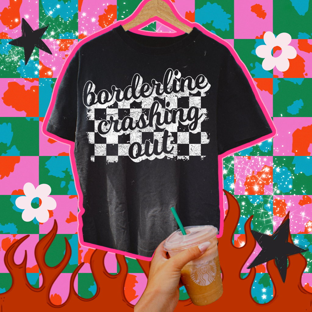 Borderline crashing out tee