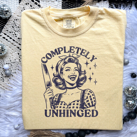 Completely Unhinged Comfort Colors Tee