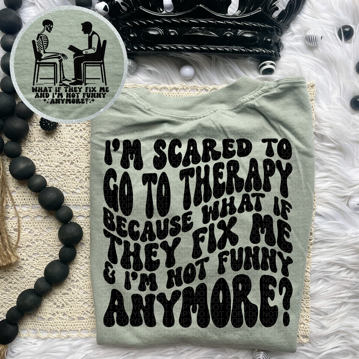 I’m Scared to Go to Therapy Tshirt or Sweatshirt