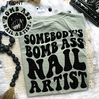 Somebody’s Bomb Ass Nail Artist Comfort Colors Tee