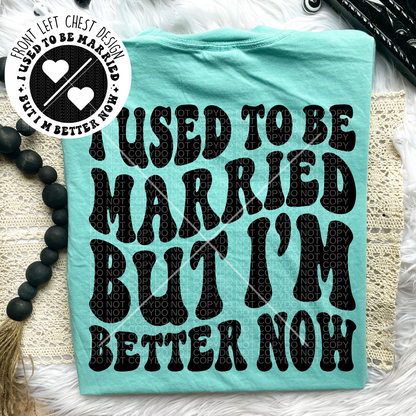 I used to be Married Comfort Colors Tee*