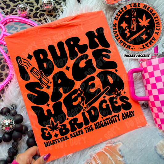 I Burn Sage Weed & Bridges Tshirt