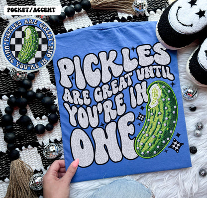 Pickles are Great until Youre in one faux embroidery T-shirt