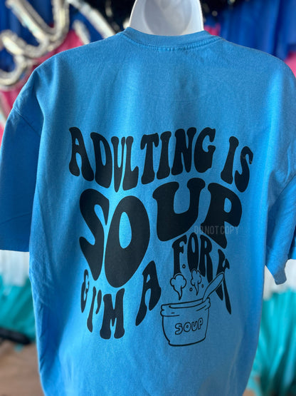 Adulting is Soup Comfort Colors Tee