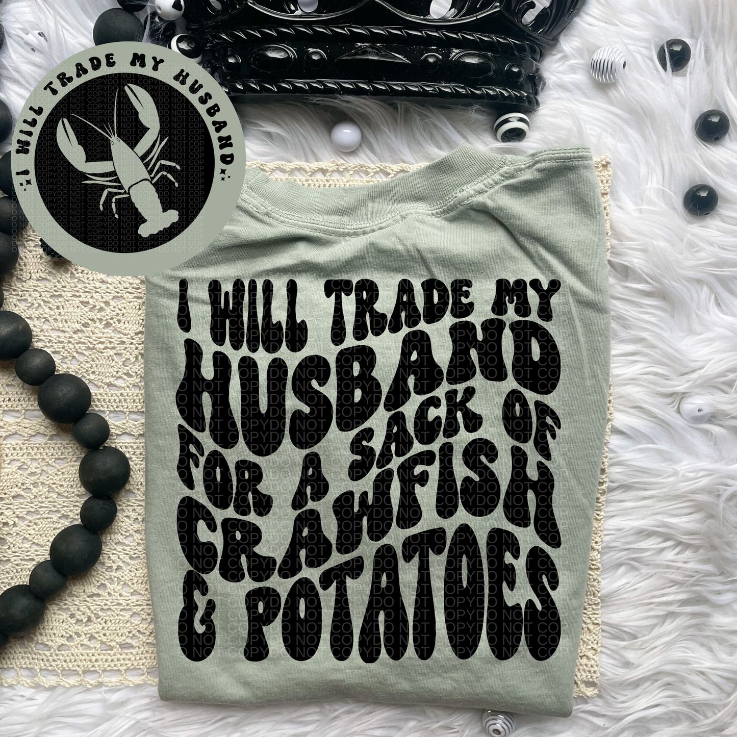 I Will Trade my Husband for a Sack of Crawfish & Potatoes Comfort Colors Tee