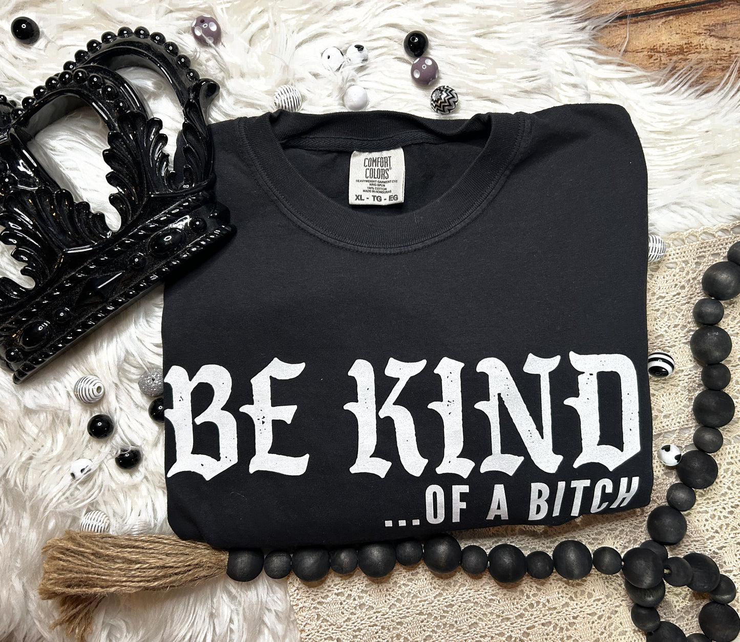 Be Kind of a Bitch Black Crewneck Sweatshirt With White Ink