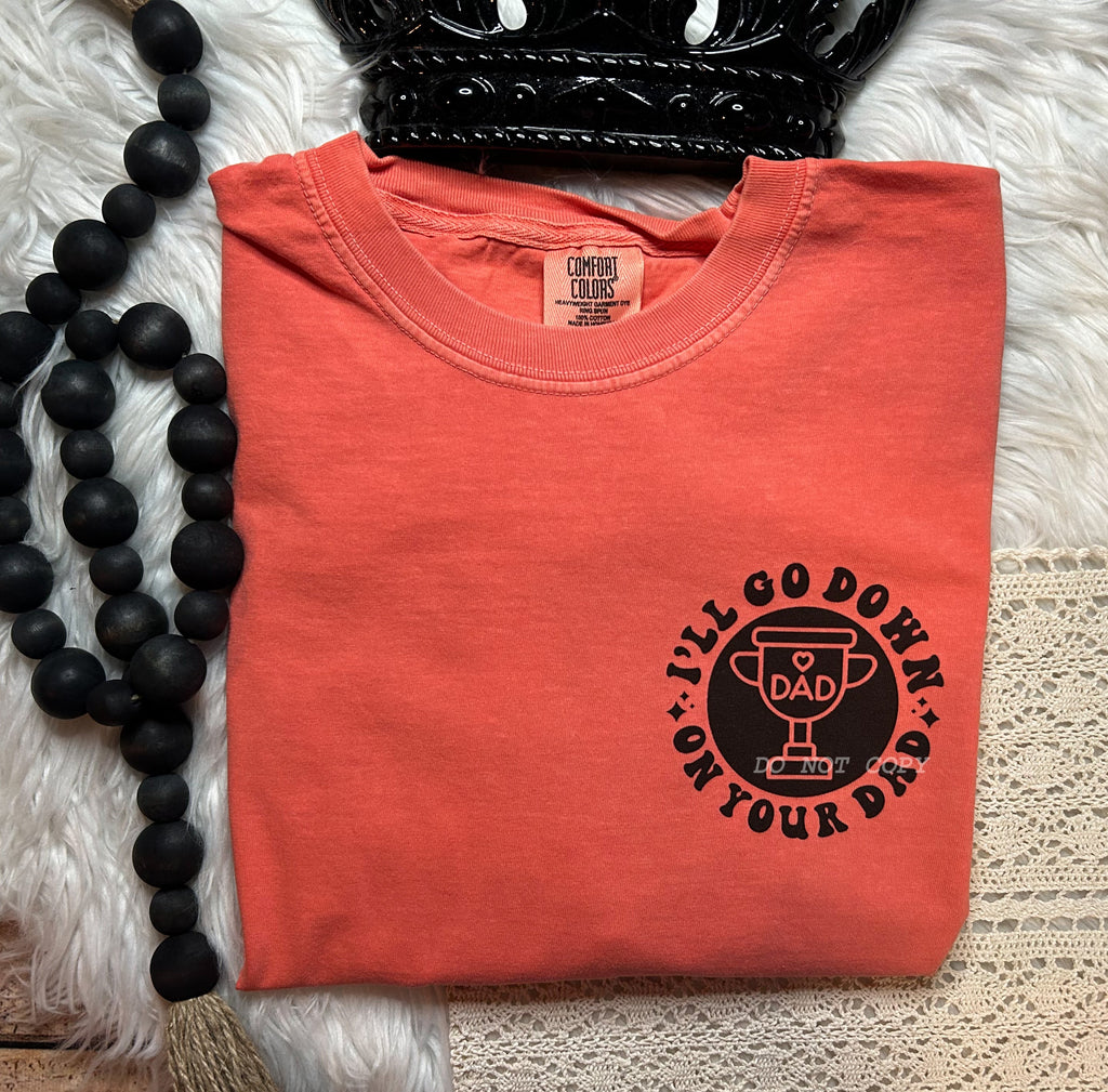 I May Not Go Down in History Comfort Colors Tee