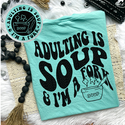 Adulting is Soup Comfort Colors Tee*