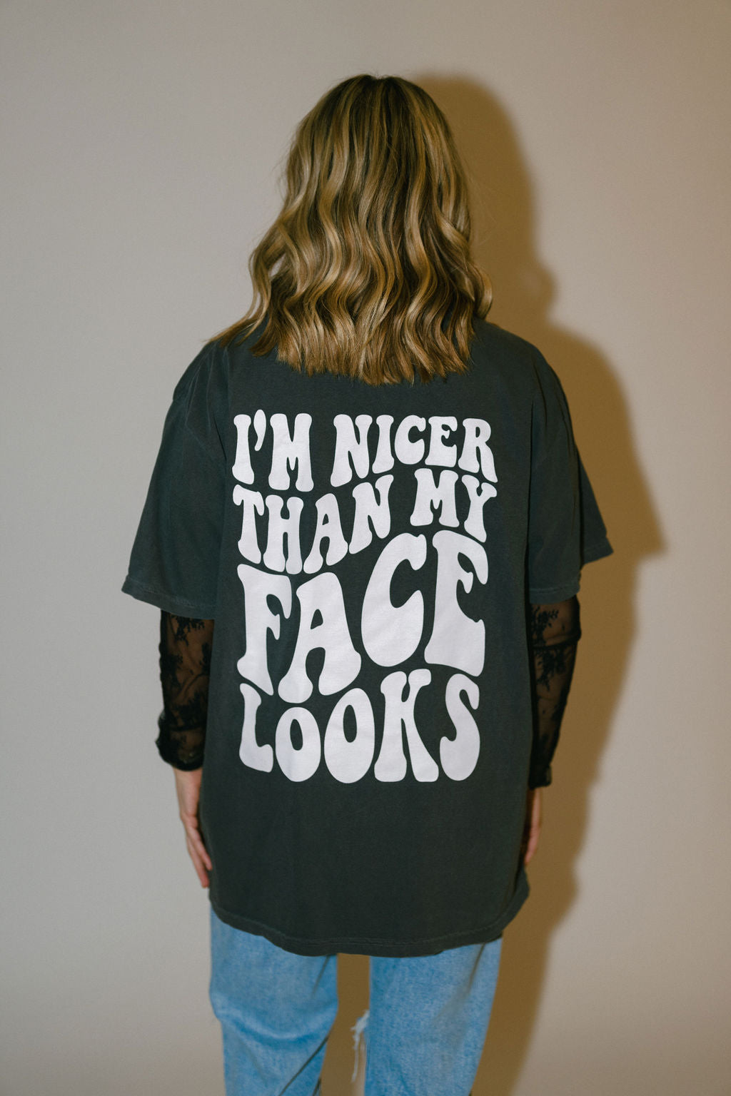 Nicer Than My Face Looks Graphic Tee