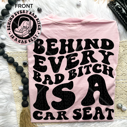 Behind Every Bad Bitch is a Carseat Comfort Colors T-Shirt