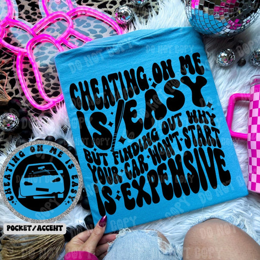 Cheating on me is easy Tshirt