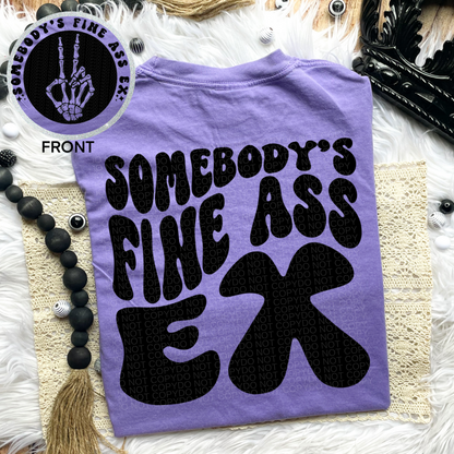 Somebody’s fine ass ex Comfort Colors Tee