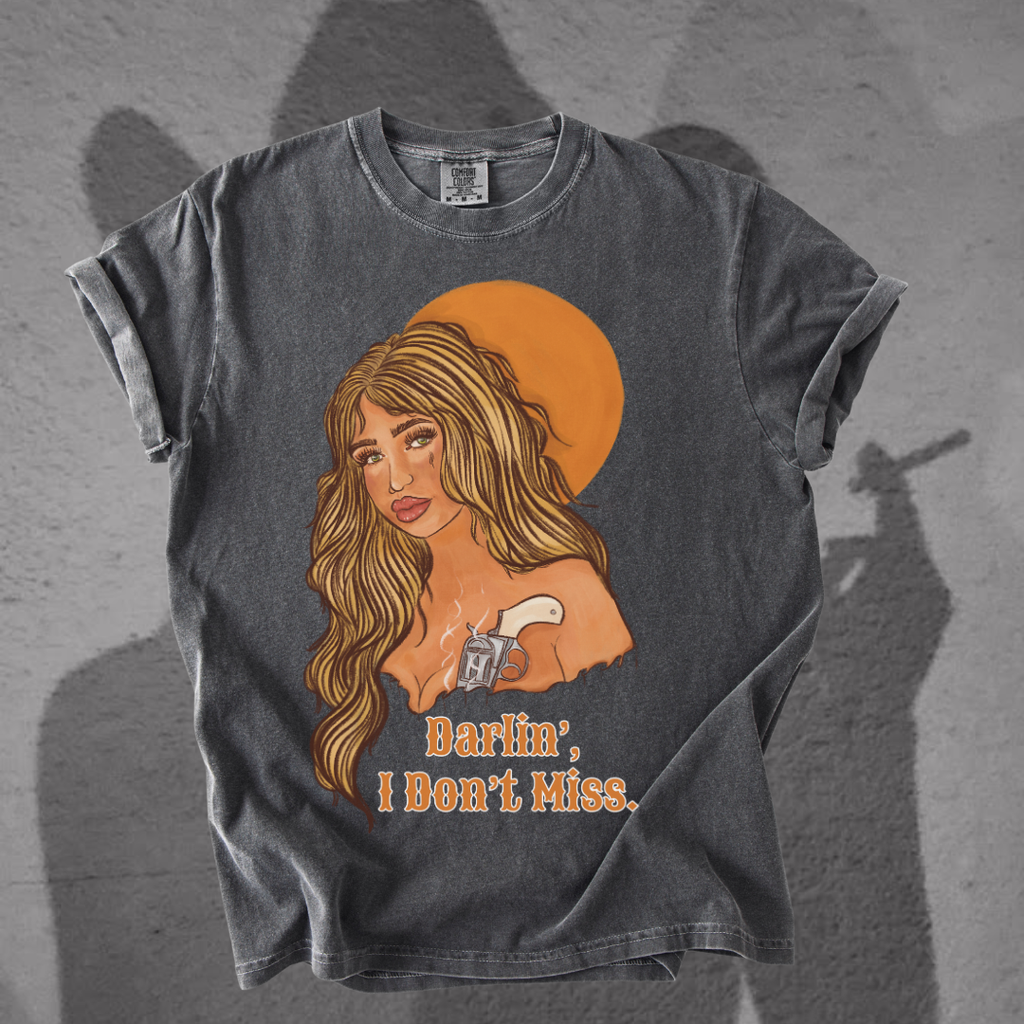 Darlin, I don't misss tee