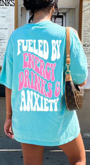 Fueled By Energy Drinks and Anxiety Graphic Tee