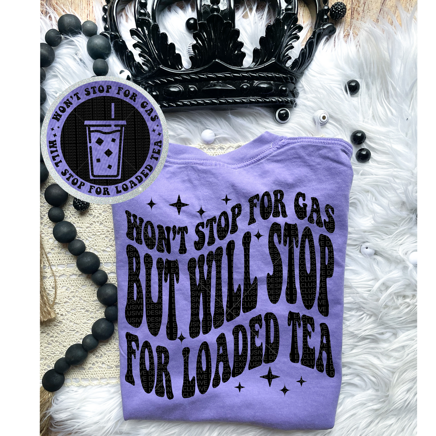 Will Stop For Loaded Tea Comfort Colors Tee