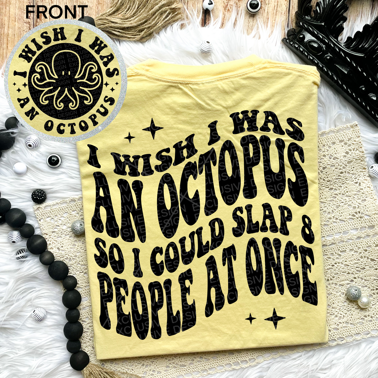 I Wish I Was An Octopus Comfort Colors Tee*